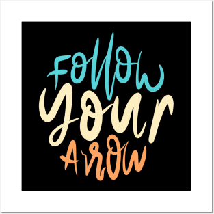 Follow Your Arrow Posters and Art